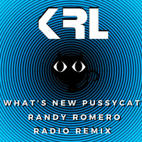 KRL - What's New Pussycat (Randy Romero Radio Remix)