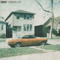 Gadget - Nowhere Fast