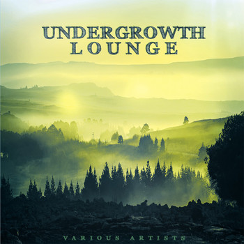 Various Artists - Undergrowth Lounge