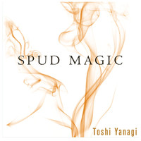 Toshi Yanagi - Spud Magic