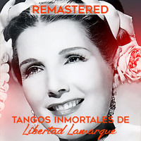 Libertad Lamarque - Tangos Inmortales de Libertad Lamarque