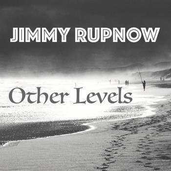 Jimmy Rupnow - Other Levels