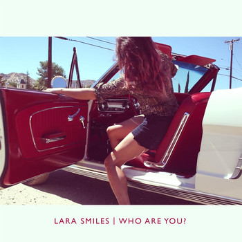 Lara Smiles - Who Are You?