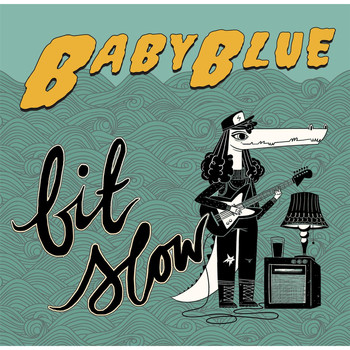 Baby Blue - Bit Slow