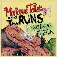 Marianne Toilet and the Runs - Eargasms for Your Genitals
