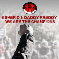 Asher D, Daddy Freddy - We Are the Champions