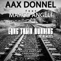 Aax Donnel - Long Train Running (The Remixes)