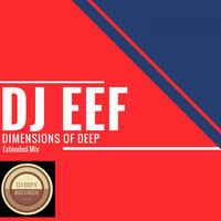 DJ EEF - Dimensions of Deep (Extended Mix)