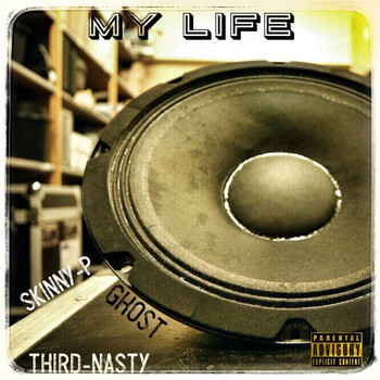 Ghost - My Life (feat. Skinny P & Third Nasty)