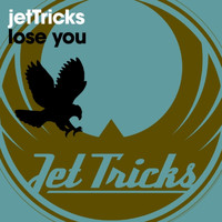 JetTricks - Lose You