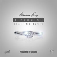 Brown Boy - I Promise (feat. MC Magic)