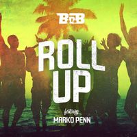 B.o.B - Roll Up (feat. Marko Penn)