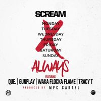 DJ Scream - Always (feat. QUE., Gunplay, Waka Flocka Flame, and Tracy T)
