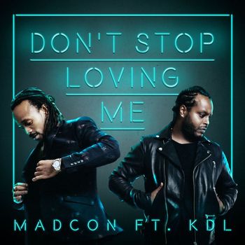 Madcon - Don't Stop Loving Me (feat. KDL)