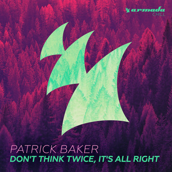 Patrick Baker - Don't Think Twice, It's All Right