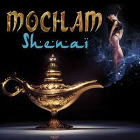 Mocham - Shenaï