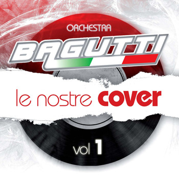 Orchestra Bagutti - Le nostre cover, Vol. 1