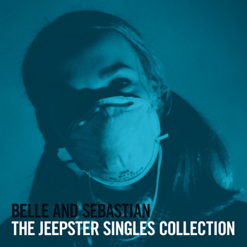 Belle and Sebastian - The Jeepster Singles Collection