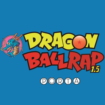 Porta - Dragon Ball Rap 1.5 (Explicit)