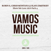 Robin S, Chris Montana, Slava Dmitriev - Show Me Love 2K16 Pack 4