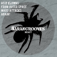 Acid Klowns From Outer Space - Mars Attacks Again!