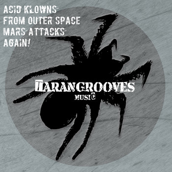 Acid Klowns From Outer Space - Mars Attacks Again!