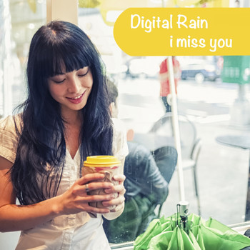 Digital Rain - I Miss You