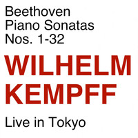 Wilhelm Kempff - Beethoven Piano Sonatas, Nos. 1 - 32 (Live in Tokyo 1961)