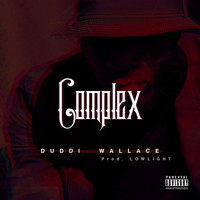 Duddi Wallace - Complex (Explicit)