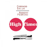 Corrado Saija, Robert Pedrini - High Times