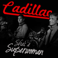 Cadillac - She's a Superwoman