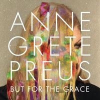 Anne Grete Preus - But for the grace (MFiT)