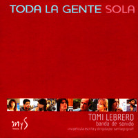 Tomi Lebrero - Toda la Gente Sola (Banda Sonora Original)