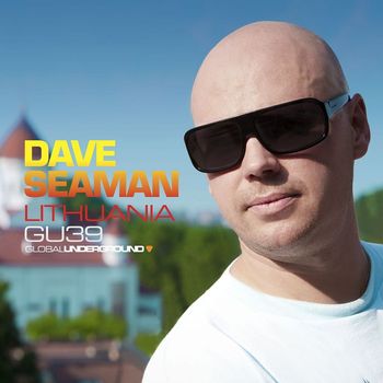 Dave Seaman - Global Underground #39: Dave Seaman - Lithuania