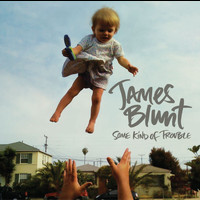 James Blunt - Some Kind of Trouble