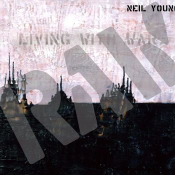 Neil Young - Living with War - In the Beginning