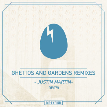 Justin Martin - Ghettos & Gardens Remixes
