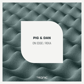Pig&Dan - On Edge / Reka