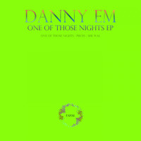 Danny eM - One Of Those Nights EP