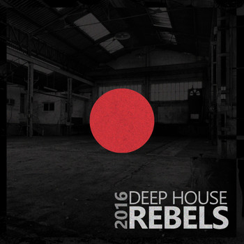 Various Artists - Deep House Rebels 2016