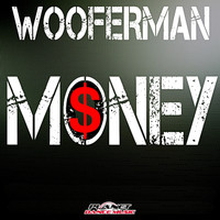 Wooferman - Money