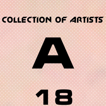 Various Artists - Collection of Artists A, Vol. 18