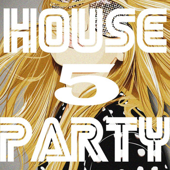 Various Artists - House Party, Vol. 5