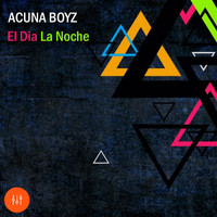 Acuna Boyz - El Dia / La Noche