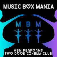 Music Box Mania - MBM Performs Two Door Cinema Club