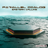 Parallel Dialog - Eastern Calling