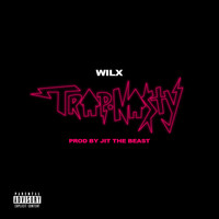 WILX - Trap Nasty - Single