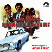 Gianni Ferrio - Milano...difendersi o morire (Colonna sonora originale del film)