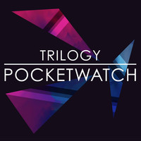 Trilogy - Pocketwatch