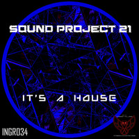 Sound Project 21 - it's a House